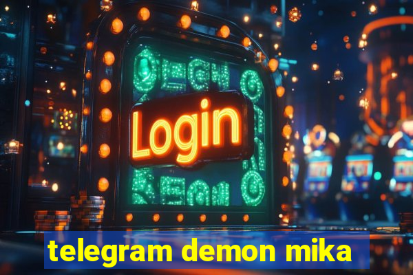 telegram demon mika